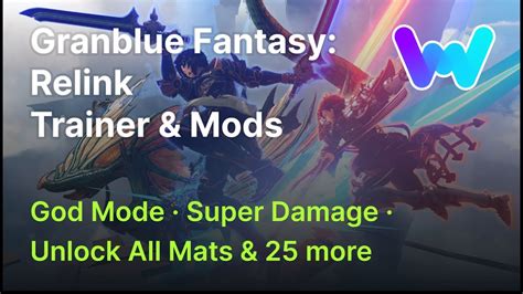 Granblue Fantasy: Relink Trainer +28 Mods (God Mode, Max .